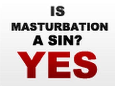 is jerking a sin|Is Masturbation a Sin If You’re Not Lusting, and It’s an Ingrained ...